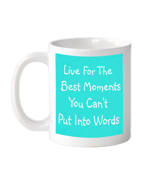 Live for the Best Moments Mug